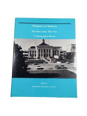 Windows Of Memory The Hall County That Was Georgia Photo History Hardcover Book